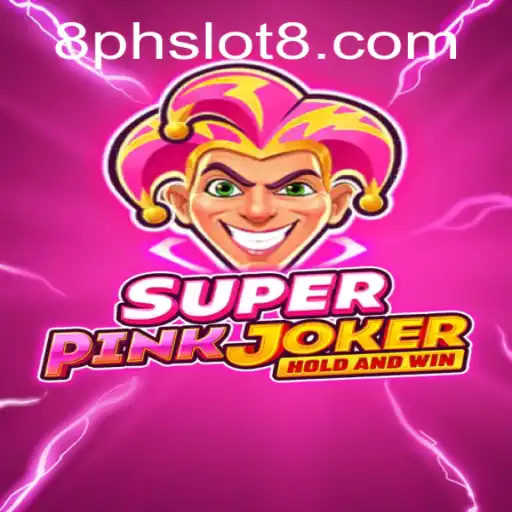 Explore the Exciting World of SuperPinkJoker with PHSLOT8